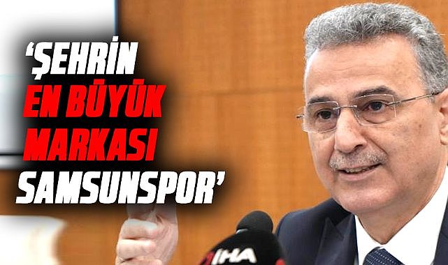  İhsan Kurnaz: Şehrin en büyük markası Samsunspor