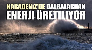 Karadeniz'de dalgalardan enerji üretiliyor