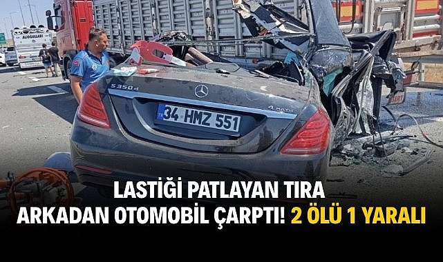 Lastiği patlayan tıra arkadan otomobil çarptı! 2 ölü 1 yaralı