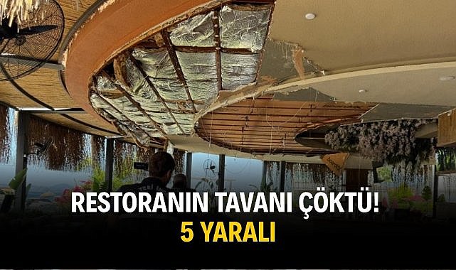 Restoranın tavanı çöktü! 5 yaralı