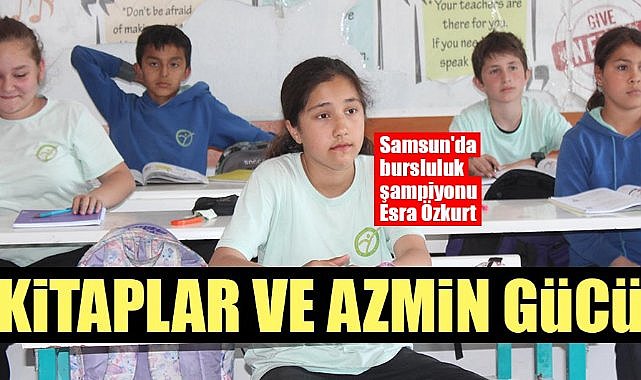 Samsun'da bursluluk şampiyonu Esra Özkurt: Kitaplar ve azmin gücü