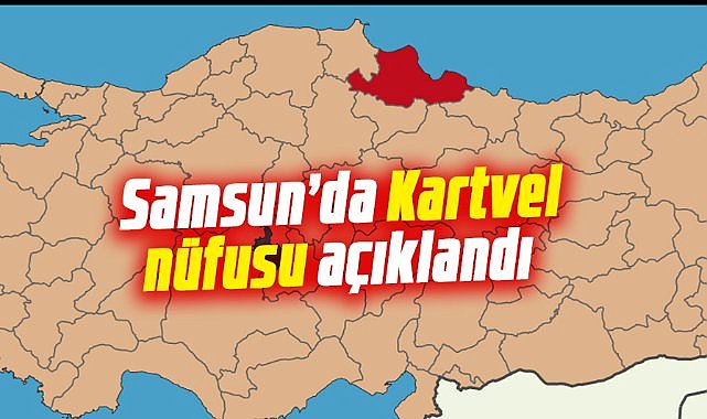 Samsun'da Kartvel (Gürcü ve Laz) nüfusu