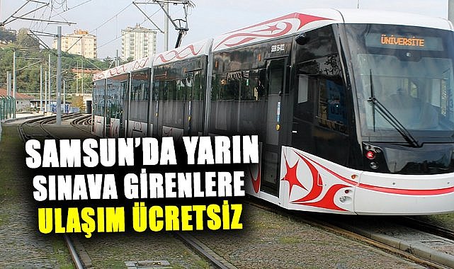 Samsun'da LGS'ye girecek öğrencilere ve velilere ulaşım yarın ücretsiz