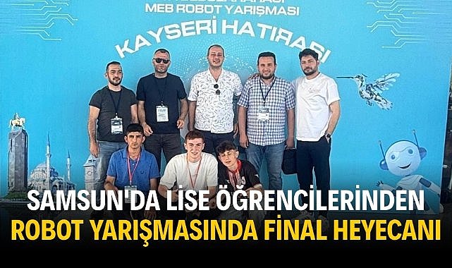 Samsun'da lise öğrencilerinden robot yarışmasında final heyecanı