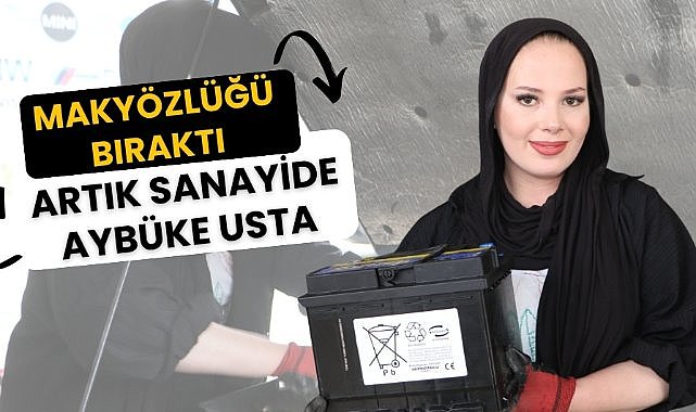 Samsun'da makyözlüğü bıraktı sanayide Aybüke usta oldu
