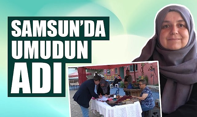 Samsun'da umudun adı: Ayşe İyi