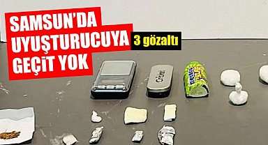 Samsun’da uyuşturucuya geçit yok: 3 şüpheli gözaltına alındı