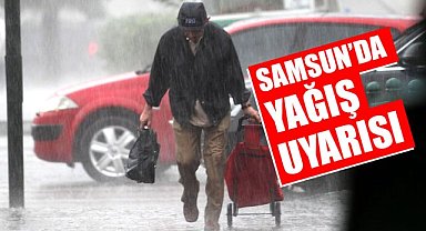 Samsun'da yağış uyarısı! 13 Haziran Cuma Samsun Hava Durumu