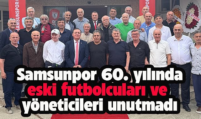 Samsunspor, 60. yılında eski futbolcu ve yöneticileri unutmadı