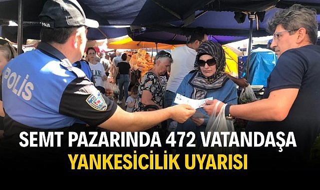 Semt Pazarında 472 Vatandaşa Yankesicilik Uyarısı