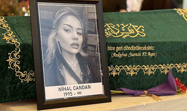Sosyal fenomeni Nihal Candan son yolculuğuna uğurlandı