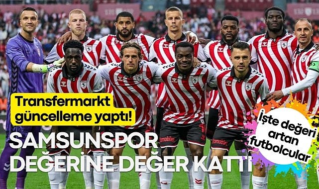 Transfermarkt güncelleme yaptı! İşte Samsunspor’un güncel piyasa değeri