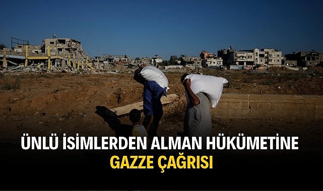 Ünlü isimlerden Alman hükümetine Gazze çağrısı