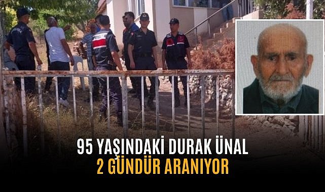 95 yaşındaki Durak Ünal 2 gündür aranıyor