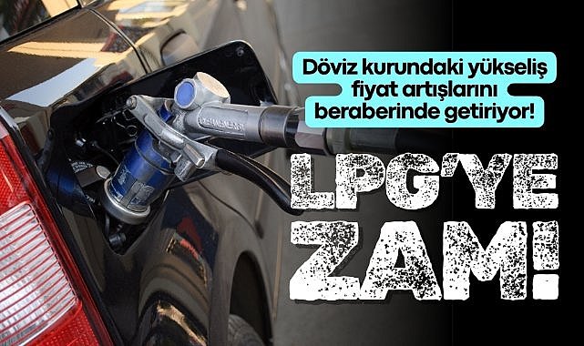 Akaryakıtta tabela güncellendi: LPG’ye zam geldi