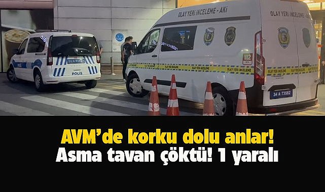 AVM'nin yemek katında asma tavan çöktü! 1 yaralı