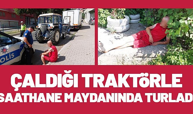 Çaldığı traktörle Samsun Saathane Meydanında turladı