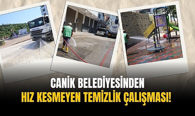 Canik Belediyesinden hız kesmeyen temizlik çalışması! 