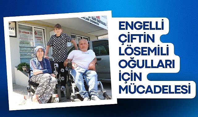 Engelli çiftin lösemili oğulları için mücadelesi