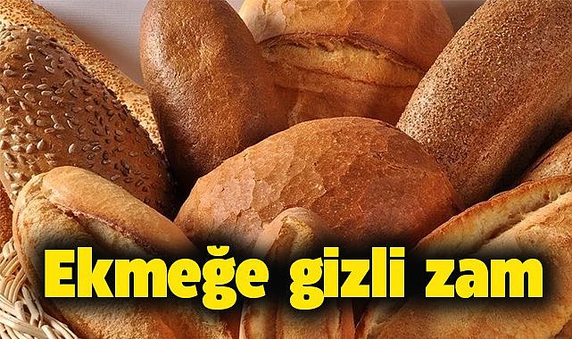 Gramajı düşürülen ekmeğe gizli zam