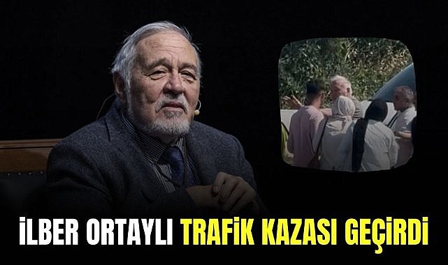 İlber Ortaylı, Balıkesir'de trafik kazası geçirdi