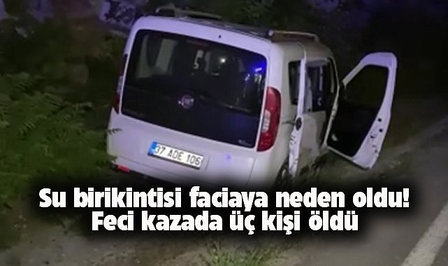 Kastamonu'da feci kaza: 3 ölü, 4 yaralı