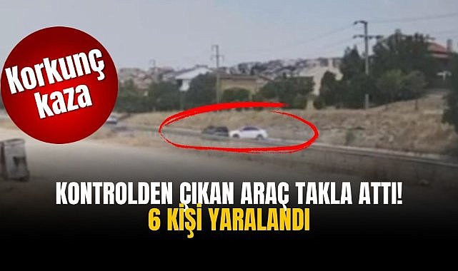 Kontrolden çıkan araç takla attı! 6 kişi yaralandı