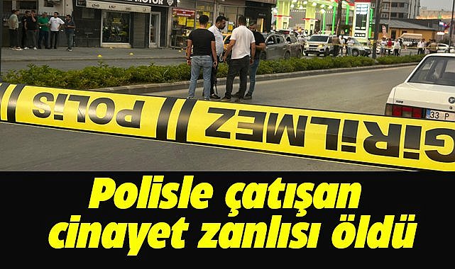 Polisle çatışan cinayet zanlısı öldü! 1 polis yaralandı