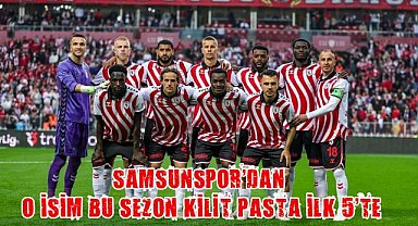 Samsunspor'dan o isim bu sezon kilit pasta ilk 5'te
