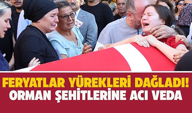 Şehit orman işçilerine acı veda