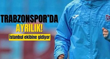 Trabzonspor’da ayrılık… İstanbul ekibine gidiyor