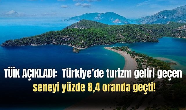 TÜİK açıkladı! Türkiye’de turizm geliri geçen seneyi yüzde 8,4 oranda geçti