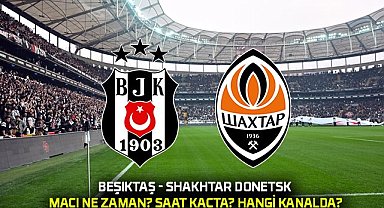 UEFA Avrupa ligi Beşiktaş - Shakhtar Donetsk maçı ne zaman, saat kaçta, hangi kanalda?