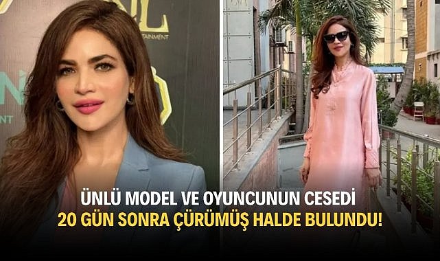 Ünlü model ve oyuncunun cesedi 20 gün sonra çürümüş halde bulundu!