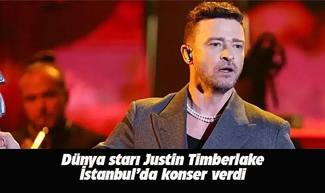 Ünlü şarkıcı Justin Timberlake, İstanbul'da hayranlarıyla buluştu