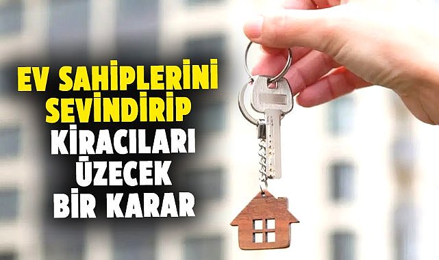 Yargıtay'dan ev sahiplerini sevindirip, kiracıları üzecek bir karar
