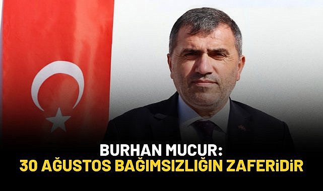 30 Ağustos bağımsızlık ruhunun zaferidir
