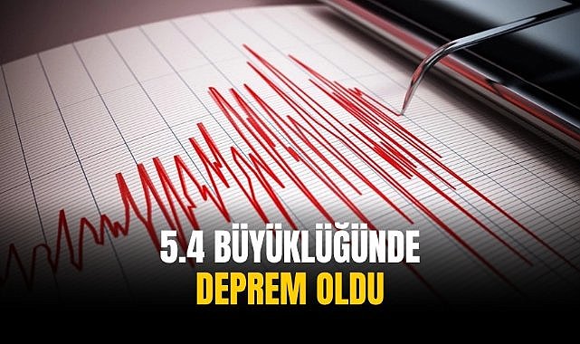 5.4 büyüklüğünde deprem oldu