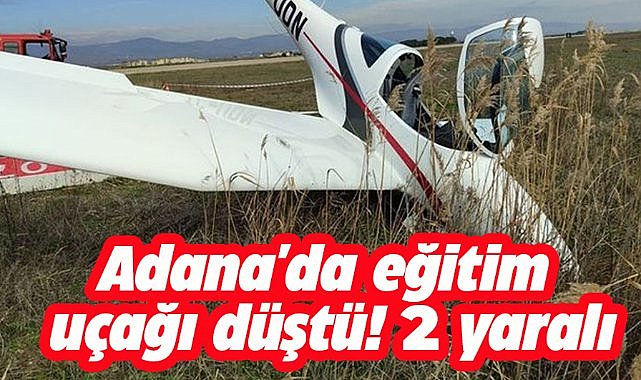 Adana'da eğitim uçağı düştü: 2 yaralı
