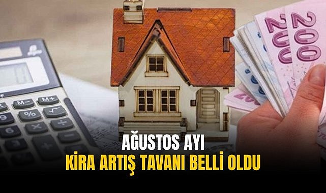 Ağustos ayı kira artış tavanı belli oldu
