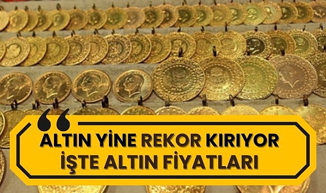 Altın yine rekor kırıyor 