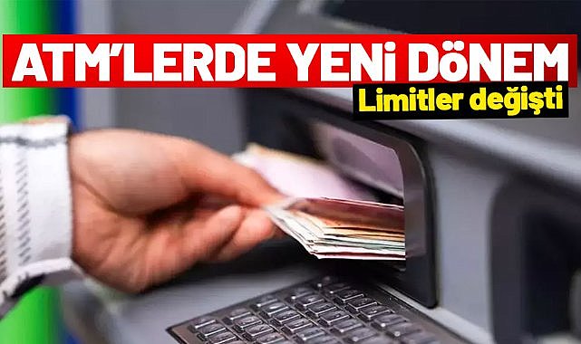 ATM’lerde yeni dönem: Limitler değişti
