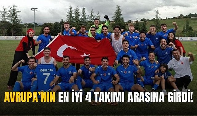 Avrupa’nın en iyi 4 takımı arasına girdi! Milli gurur!