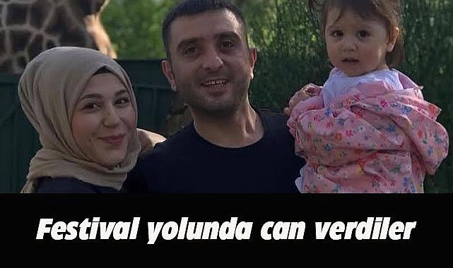 Aynı aileden 4 kişi festival yolunda hayatını kaybetti