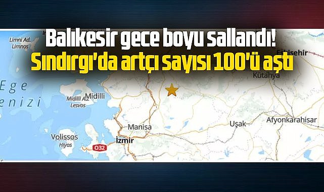 Balıkesir gece boyu sallandı! Sındırgı'da artçı sayısı 100'ü aştı