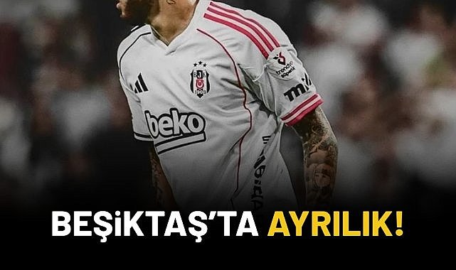 Beşiktaş'ta ayrılık!