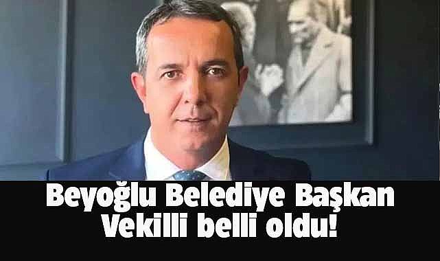 Beyoğlu Belediye Başkan Vekilli belli oldu!