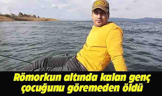 Buğday yüklü römorkun altında kalan Mehmet Taş çocuğunu göremeden öldü