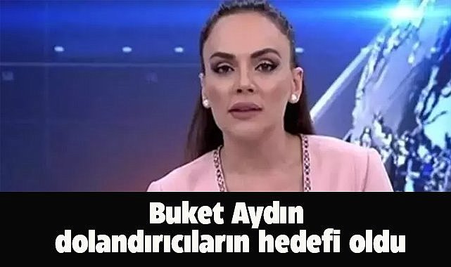 Buket Aydın dolandırıcıların hedefi olduğunu duyurdu!
