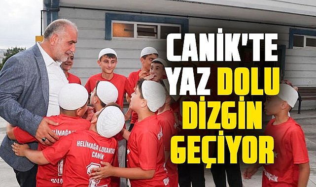 Canik'te yaz dolu dizgin geçiyor
